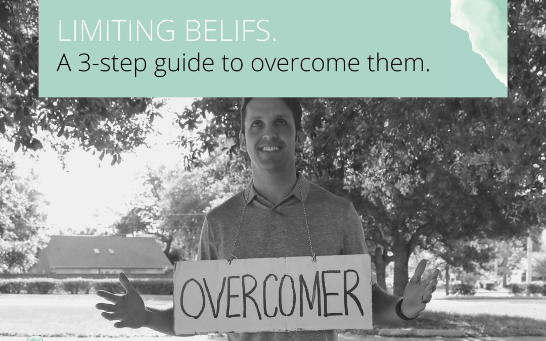 Overcoming limiting beliefs in three steps.