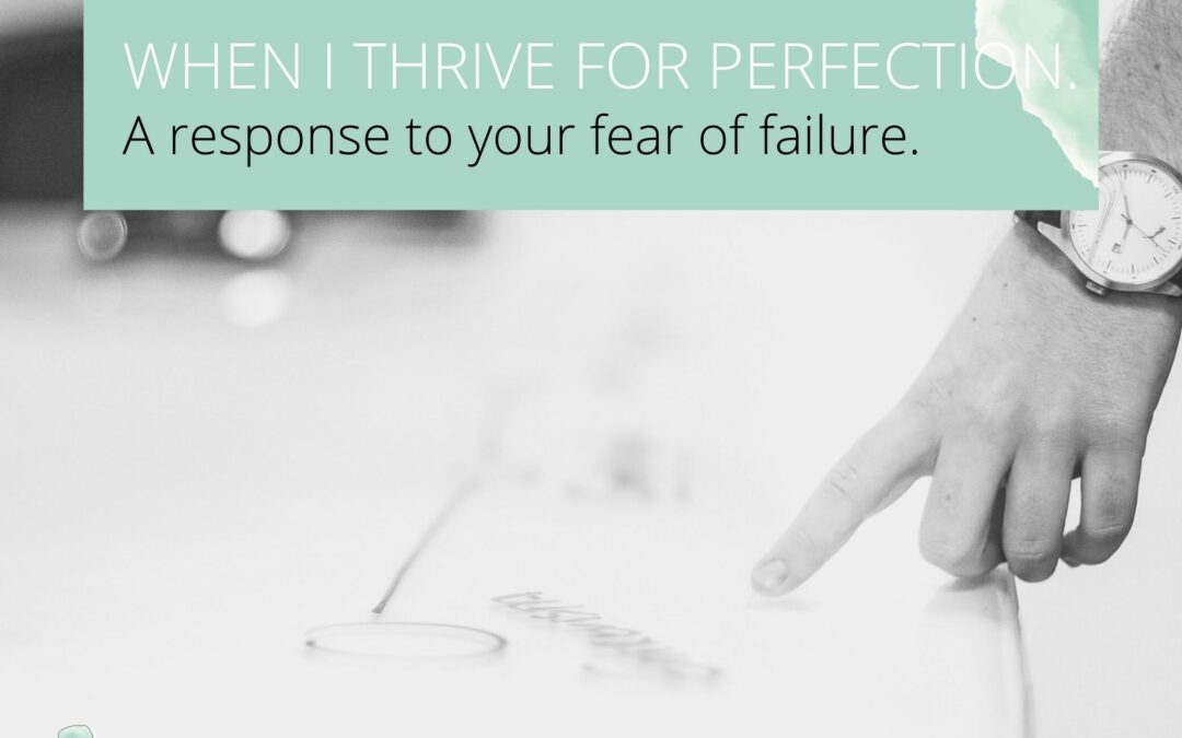 Perfection as a response to a fear of failure.